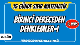 15 GÜNDE SIFIR TEMEL MATEMATİK KAMPI 8GÜN DERS 2 BİRİNCİ DERECEDEN DENKLEMLER 1 2024 [upl. by Kettie404]