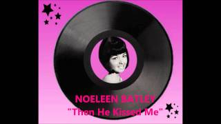 Noeleen Batley  Then He Kissed Me [upl. by Anircam]