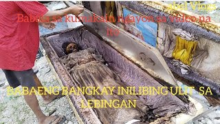 BABAENG BANGKAY INILIBING ULIT SA LEBINGAN [upl. by Recnal]