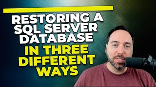 Restoring a SQL Server Database in Three Different Ways [upl. by Eleumas]