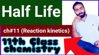 Half life  reaction kinetics  ch11  11th Class chemistry [upl. by Harrod]