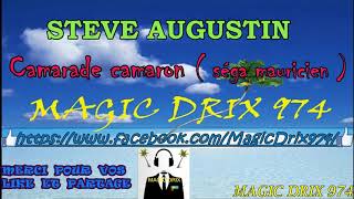 STEVE AUGUSTIN Camarade camaron séga mauricien BY MAGIC DRIX 974 [upl. by Coshow]