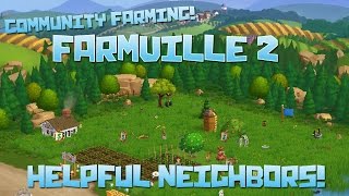 Community Farming Farmville 2 Helpful Neighbors  Episode 2 [upl. by Lasko]