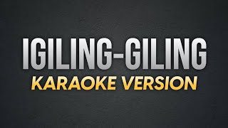 IGILING GILING  Willie Revillame  Karaoke Version  koolSound [upl. by Yelsnik]