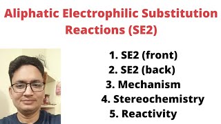 Bimolecular Aliphatic Electrophilic Substitution Reaction  SE2 Mechanism  MSc Chemistry [upl. by Ierdna]