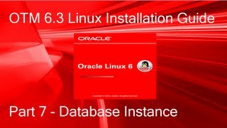 OTM 63 Linux Installation Guide  Part 7  Oracle DB Instance CentOS OEL RHEL 64 [upl. by Adnwahsal]