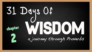 Proverbs 2  31 Days of Wisdom  A Journey Through the Book of Proverbs [upl. by Eveiveneg]