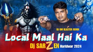 Local Maal Hai Ka  Dj SarZen Dialogue 2024  Remix  Dj Aman  MP3 Link Discription Box [upl. by Aerdnac]