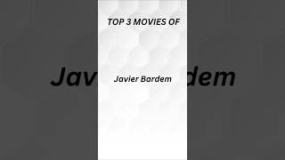 TOP 3 MOVIES OF JAVIER BARDEM [upl. by Ridan811]