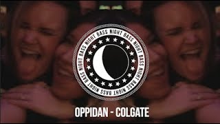 Oppidan  Colgate [upl. by Oidualc]