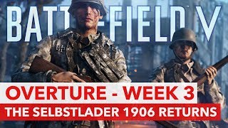 Battlefield 5 Overture Week 3  The Selbstlader 1906 Returns  Missions Rewards Tips amp Tricks [upl. by Gusba]