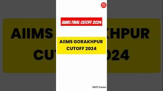 AIIMS Gorakhpur CutOff 2024  Aiims Gorakhpur🔥 mbbs aiims neet neet2025 [upl. by Ennaxor]