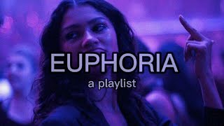 euphoria a playlist [upl. by Viveca]