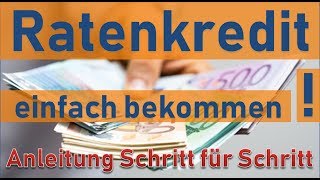 Ratenkredit einfach bekommen ► Anleitung ◄ Kurzfassung [upl. by Trimmer]