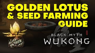 Golden Lotus and Seed Farming Guide  Black Myth Wukong [upl. by Hannon]