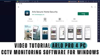 Arlo Pro 4 PC How to Install amp Configure Arlo Pro 4 App on a Windows OS [upl. by Mendel]