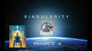 Super David Singularity PART 2 Audiobook science fiction dystopia [upl. by Ransome890]