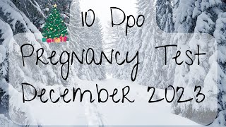 10 Dpo Pregnancy Test December 2023 [upl. by Yuzik]