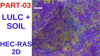 HECRAS 2D How to Create LULC and Soil Layers for 2D Flood Modeling T3 [upl. by Nisotawulo]