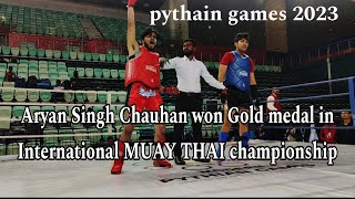 Aryan Singh Chauhan won Gold medal in MUAY THAI championship Pythian Games and festival [upl. by Feltie83]