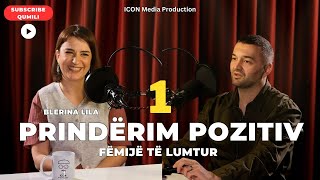 Qumili  PRINDERIM POZITIV Femije te lumtur Blerina Lila ICON Podcast [upl. by Maybelle]