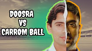 Doosra vs Carrom Ball A Comprehensive Analysis [upl. by Hudgens]