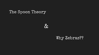 The Spoon Theory amp Why Zebras [upl. by Ellenod]