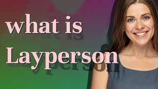 Layperson  meaning of Layperson [upl. by Emia]