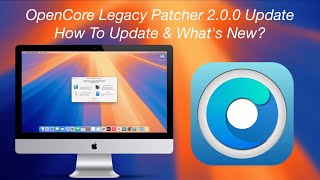 OpenCore Legacy Patcher OCLP 200 Update Sequoia Support Fixes Improvements and More [upl. by Isadore958]