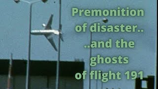 The premonition of disaster and ghosts of American Airlines flight 191 [upl. by Ronna721]