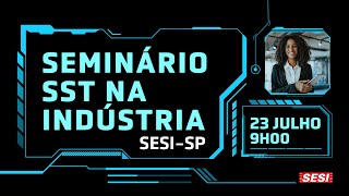 Seminário SST na Indústria [upl. by Magnusson]