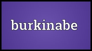 Burkinabe Meaning [upl. by Solakcin]