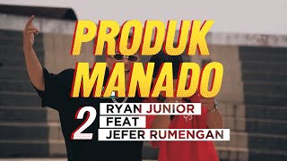 PRODUK MANADO 2  RYAN JUNIOR x JEFER RUMENGAN Official Music Video ‪‪EMTEGEMUSIC [upl. by Gladine]