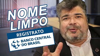 Como limpar seu nome no REGISTRADO do BACEN  Banco Central [upl. by Coshow842]