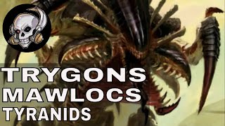 TYRANID TRYGONS AND MAWLOCS [upl. by Eiramlirpa]