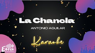 Antonio Aguilar  La Chancla Versión Karaoke [upl. by Latsyrd]