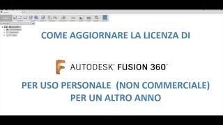 Come si rinnova la licenza uso personale uso non commerciale Autodesk® Fusion 360™ [upl. by Kciredec]