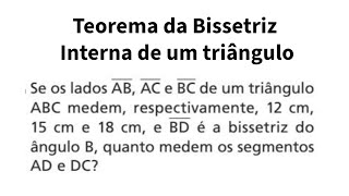 Teorema da Bissetriz Interna de um Triângulo  Questão 3 [upl. by Aihn]