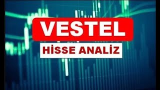 VESTL Hisse Yorumu  Vestel Teknik Analiz  Vestel Hisse Hedef [upl. by Alakam]