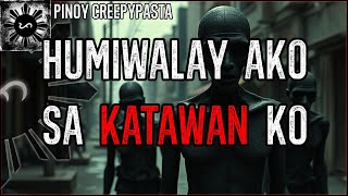 HUMIWALAY AKO SA KATAWAN KO  Tagalog Horror Stories  Pinoy Creepypasta [upl. by Snapp817]