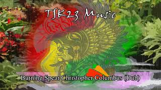 Burning Spear quotChristopher Columbus Dubquot [upl. by Nattie]