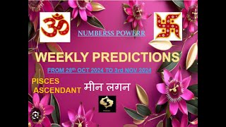 WEEKLY PREDICTION 28th OCT 2024 to 3rd NOV 2024 PISCES ASCENDANT मीन लगन Astrologer Annil Verma [upl. by Hesta]