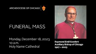 Visitation and Funeral Mass  Bishop Raymond Goedert Auxiliary Bishop of Chicago [upl. by Leidag455]