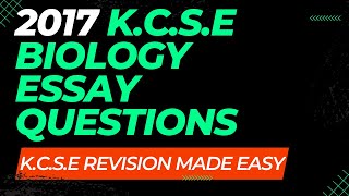 2017 KCSE BIOLOGY ESSAY QUESTIONS [upl. by Jacie963]