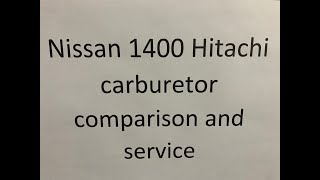 Nissan 1400 Hitachi carburetor comparison and service [upl. by Estrellita]