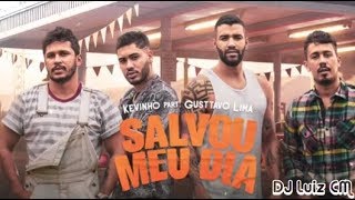 Kevinho amp Gusttavo Lima  salvou meu dia DJ Luiz CM Remix [upl. by Berri513]