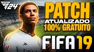 PATCH FIFA 19 ATUALIZADO TEMPORADA 2024 COM PLACARES REAIS FACES E UNIFORMES  FIFA 19 ATUALIZADO [upl. by Aseram]