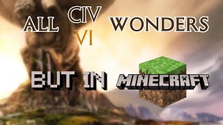 ALL Civ6 wonders but in Minecraft COMPILATION [upl. by Gualterio]