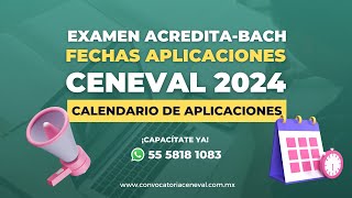 Fechas Aproximadas de Exámenes ACREDITABACH CENEVAL 2024 [upl. by Acinad556]