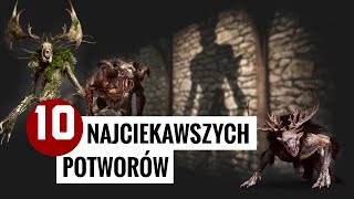 10 NAJCIEKAWSZYCH POTWORÓW W WIEDŹMINIE [upl. by Jarrell938]